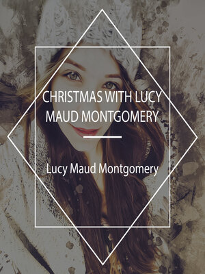 cover image of Christmas With Lucy Maud Montgomery